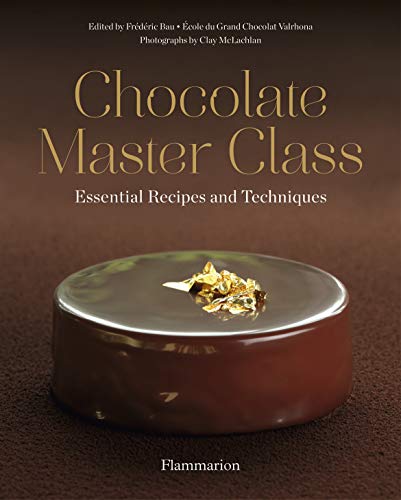 Chocolate Master Class: Essential Recipes and Techniques (Langue anglaise)