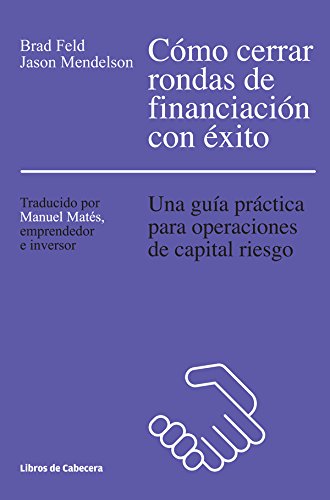 Cómo cerrar rondas de financiación con éxito: Una guía práctica para operaciones de capital riesgo (Temáticos)