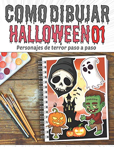 Como Dibujar Halloween 01, Personajes de terror paso a paso: Dibujar monstruos de terror y miedo de Halloween, bruja, demonio, murciélago, calabaza, ... de cumpleaños (Libro de dibujo de Halloween)