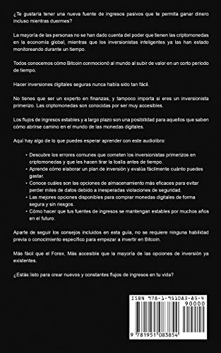 Cómo Invertir tu Dinero en Bitcoin: Cómo Crear de Forma Segura Ingresos Pasivos Estables y a Largo Plazo Invirtiendo en Bitcoin