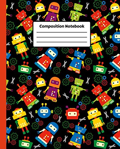 Composition Notebook: Robot | Wide Ruled Journal | School Exercise Book for Kids (Back To School Supplies)