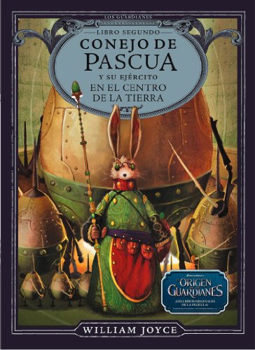 Conejo de Pascua y su ejército en el centro de la Tierra (Los Guardianes de la Infancia nº 2)