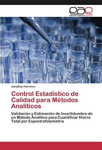 Control Estadístico de Calidad para Métodos Analíticos: Validación y Estimación de Incertidumbre de un Método Analítico para Cuantificar Hierro Total por Espectrofotometría