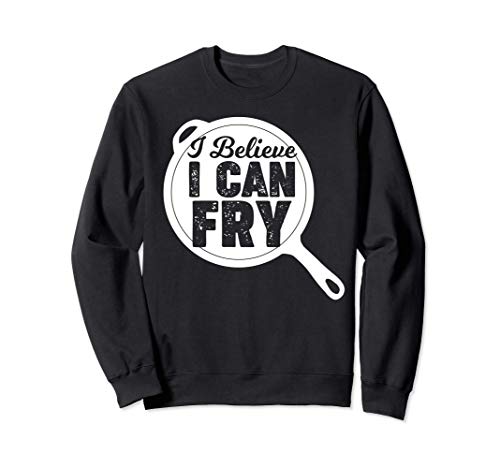 Cooking Chef I believe I can fry Sudadera