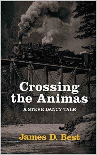 Crossing the Animas (Steve Dancy Tales Book 6) (English Edition)