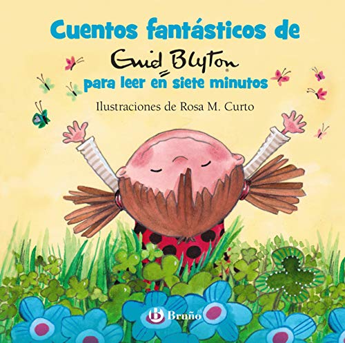 Cuentos fantásticos de Enid Blyton para leer en siete minutos (Castellano - A PARTIR DE 3 AÑOS - CUENTOS - Cuentos cortos)