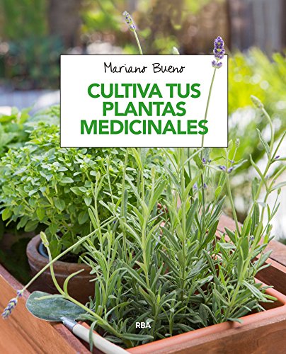 Cultiva tus plantas medicinales (CULTIVOS)