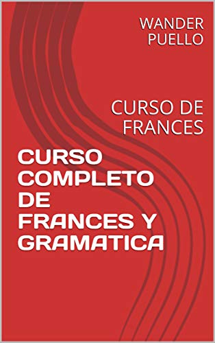 CURSO COMPLETO DE FRANCES Y GRAMATICA/Idiomas/Aprender a hablar /eBooks/Libros (físicos)/Libros/Cursos.: CURSO DE FRANCES AVANZADO