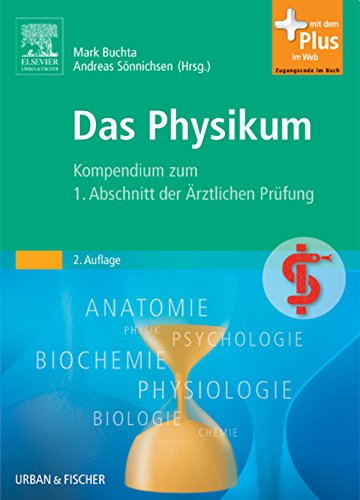 Das Physikum: Kompendium zum 1. Abschnitt der Ärztlichen Prüfung (German Edition)