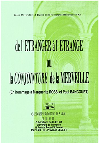 De l’étranger à l’étrange ou la conjointure de la merveille: En hommage à Marguerite Rossi et Paul Bancourt (French Edition)