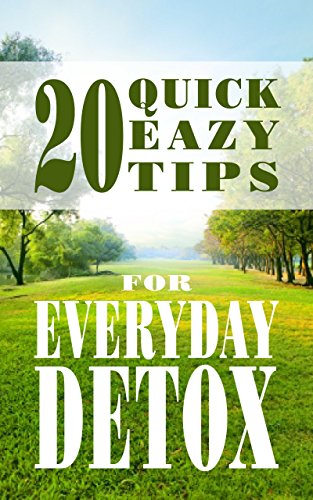 detox: detox your body everyday with these 20 daily quick habits to boost your energy and lose weight fast (smoothie cleanse diet recipes, rapid weight ... and skin, boost energy,) (English Edition)