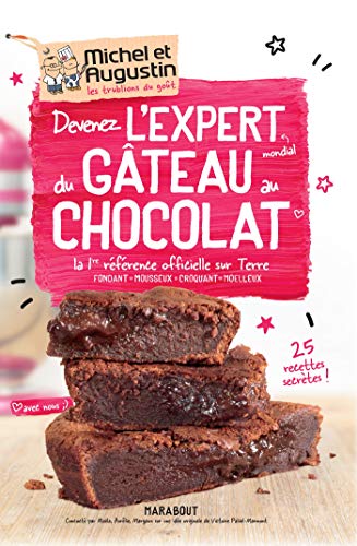 Devenez l'expert mondial du gâteau au chocolat: La 1ère référence officielle sur Terre -Fondant - Mousseux - Croquant - Moelleux (Cuisine)