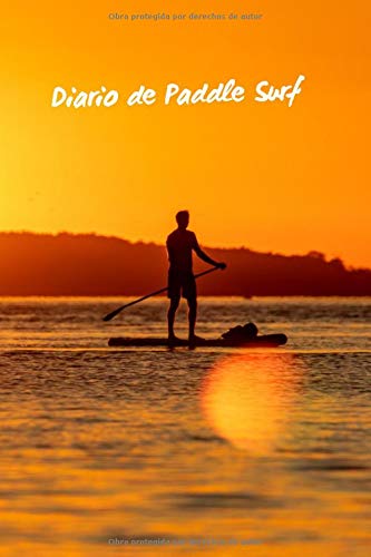 DIARIO DE PADDLE SURF: LLEVA UN REGISTRO TUS SESIONES: spot, mareas, viento, olas, tabla empleada, remo, neopreno... | Regalo original para los amantes del SUP