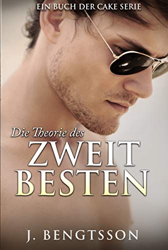 Dis Theorie des Zweitbesten: Ein Buch Der Cake Serie (German Edition)