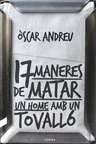 Disset maneres de matar un home amb un tovalló (Catalan Edition)