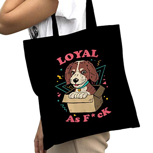 Dog In A Box Loyal As Fck Totebag