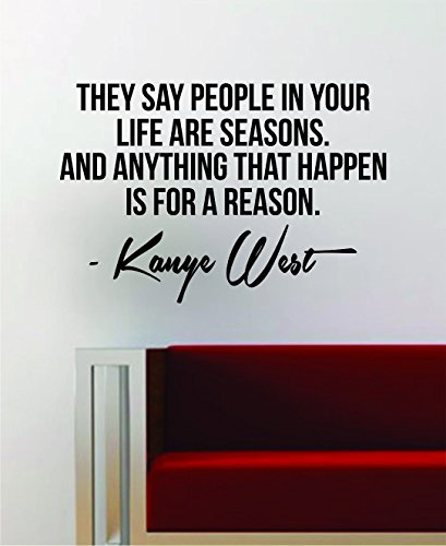 Dozili Kanye West People In Your Life Are Seasons - Vinilo adhesivo decorativo para pared, diseño de letra de canción de Yeezy Yeezus inspirational Rap Hip Hop, 19 x 28 pulgadas
