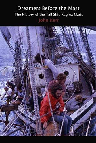 Dreamers Before the Mast: The History of the Tall Ship Regina Maris (English Edition)