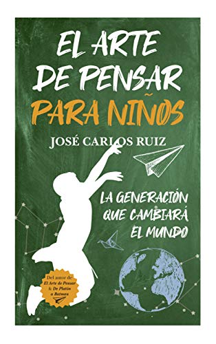 El arte de pensar para niños (Padres y educadores)