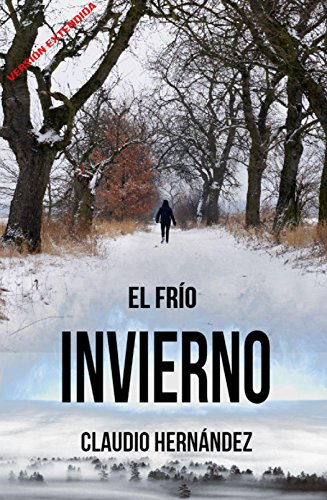 El frío invierno | Thriller Psicológico | Intriga | Suspense | Misterio: (Versión extendida) (Segunda edición)