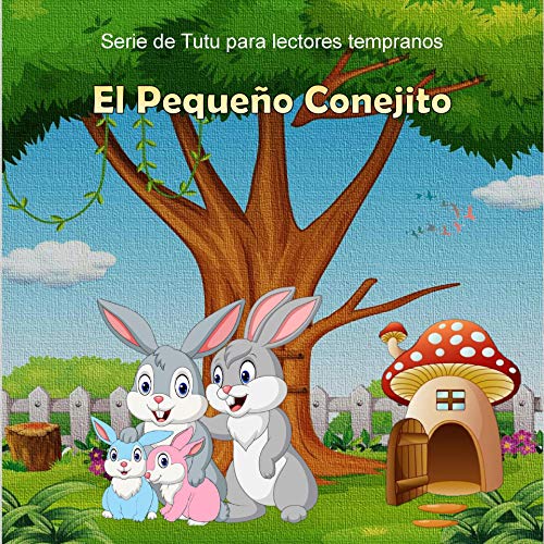 El Pequeño Conejito (Serie de tutú para lectores tempranos nº 3)