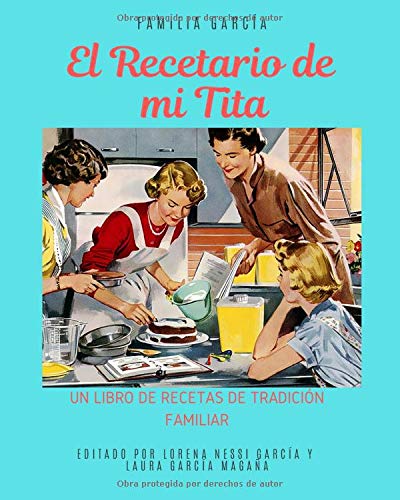 El Recetario de mi Tita: Un libro de recetas de tradición