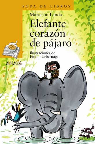 Elefante corazón de pájaro (LITERATURA INFANTIL (6-11 años) - Sopa de Libros)