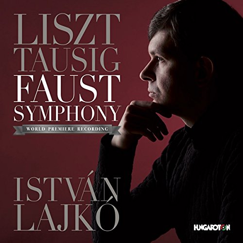 Faust Symphony/Three Character Pictures after Goethe-Lajko
