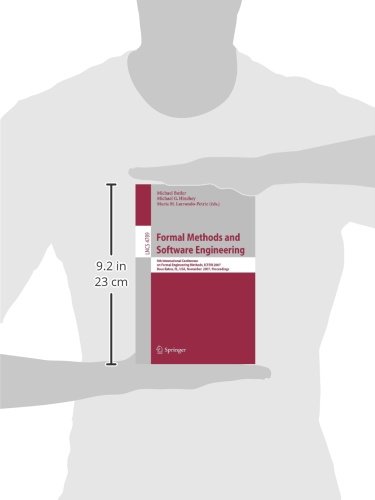 Formal Methods and Software Engineering: 9th International Conference on Formal Engineering Methods, ICFEM 2007, Boca Raton, Florida, USA, November ... 4789 (Lecture Notes in Computer Science)