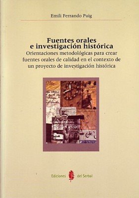 Fuentes orales e investigación histórica: Orientaciones metodológicas para crear fuentes orales de calidad en el contexto de una proyecto de investigación histórica (Res pública)