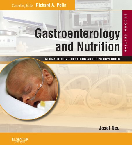 Gastroenterology and Nutrition: Neonatology Questions and Controversies Series E-Book: Expert Consult - Online and Print (Neonatology: Questions & Controversies) (English Edition)