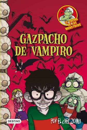 Gazpacho de vampiro: La cocina de los monstruos 4 (Cocina Monstruos)