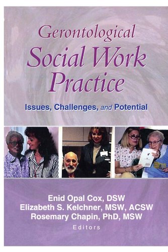 Gerontological Social Work Practice: Issues, Challenges, and Potential (English Edition)