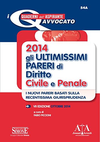 Gli ultimissimi pareri di diritto civile e penale 2014 (I quaderni dell'aspirante avvocato)