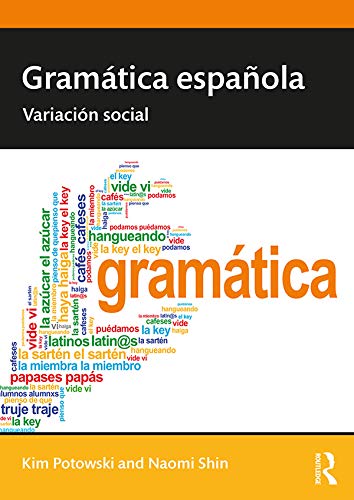 Gramática española: Variación social (Routledge Introductions to Spanish Language Anfd Linguistics)