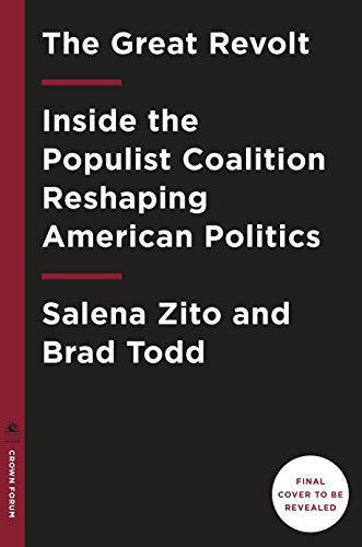 Great Revolt: Inside the Populist Coalition Reshaping American Politics