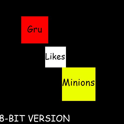 Gru Likes Minions (8-Bit Version) [Explicit]