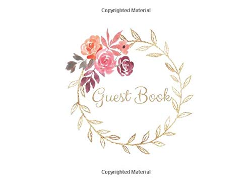 Guest Book: Watercolor Wreath Flowers Cover with Blank Pages - Wedding / Retirement / Baby Shower / Accommodation Visitors