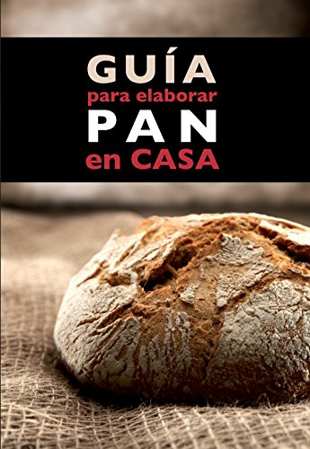 Guía para elaborar pan en casa