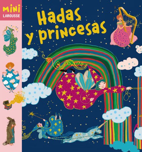 Hadas y princesas (Mini Larousse (larousse))