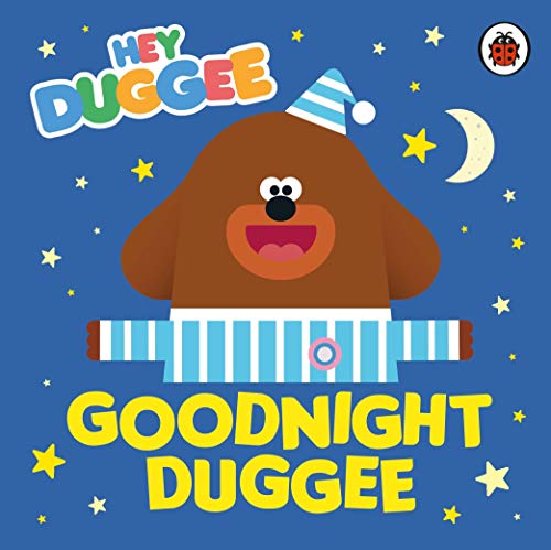 Hey Duggee. Goodnight Duggee