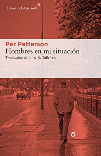 Hombres en mi situación (Libros del Asteroide nº 242)