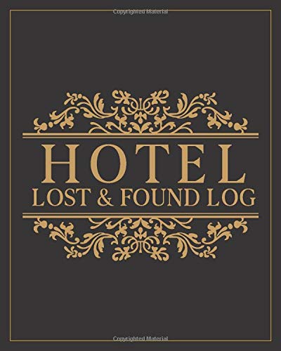 Hotel Lost & Found Log: Journal To Record And Track All Lost & Found Property Items, Record All Items And Money Found, Black Cover