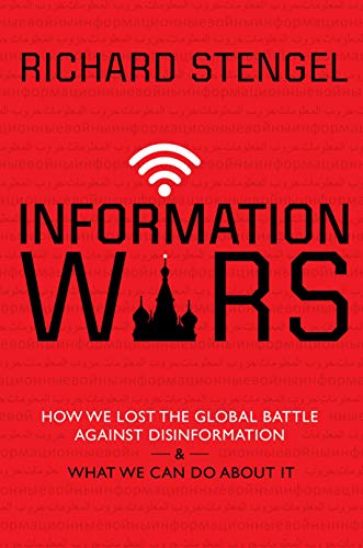 Information Wars: How We Lost the Global Battle Against Disinformation and What We Can Do About It (English Edition)