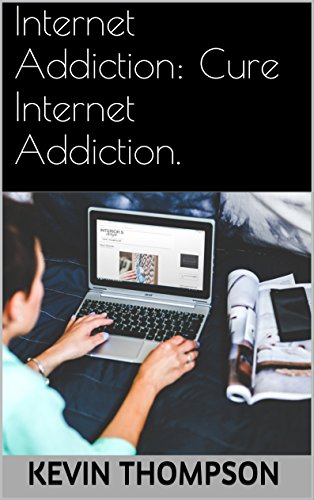 Internet Addiction: Cure Internet Addiction. (English Edition)