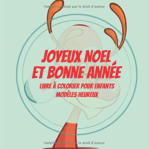 Joyeux Noel et bonne année - Livre à colorier pour enfants - Modèles heureux (Livres de joyeux noel)