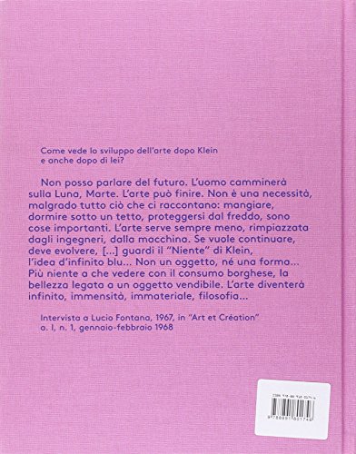 Klein, Fontana. Milano-Parigi (1957-1962). Catalogo della mostra (Milano 16 ottobre 2014-15 marzo 2015). Ediz. illustrata (Cataloghi di mostre)