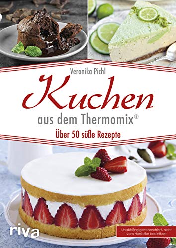 Kuchen aus dem Thermomix®: Über 50 süße Rezepte