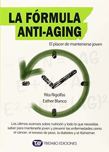 La Fórmula Anti-Aging. El Placer De Mantenerse Joven