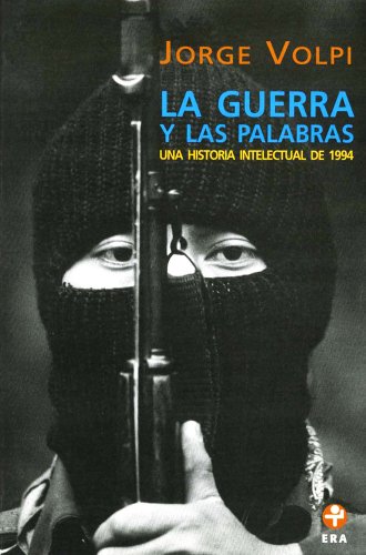 La guerra y las palabras. Una historia intelectual de 1994